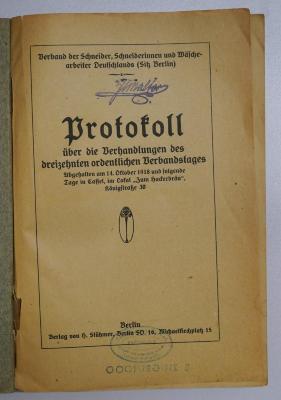 SA 1340-13 : Protokoll über die Verhandlungen des 13. ordentlichen Verbandstages des Verbandes der Schneider, Schneiderinnen und Wäschearbeiter Deutschlands (1918)