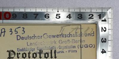 SA 1352-12 : Protokoll der Verhandlungen des 12. Kongresses der Gewerkschaften Deutschlands
 (1925);- (Deutscher Gewerkschaftsbund Landesbezirk Groß-Berlin;Deutscher Gewerkschaftsbund Landesbezirk Groß-Berlin Presse-Funk-Film), Stempel: Name, Berufsangabe/Titel/Branche, Ortsangabe; 'Deutscher Gewerkschaftsbund Landesbezirk Groß-Berlin Unabhängige Gewerkschaftsorganisation (UGO) Presse - Funk - Film'.  (Prototyp);- (Deutscher Gewerkschaftsbund Landesbezirk Groß-Berlin;Deutscher Gewerkschaftsbund Landesbezirk Groß-Berlin Presse-Funk-Film), Stempel: Name, Berufsangabe/Titel/Branche, Ortsangabe; 'A 353
Deutscher Gewerkschaftsbund Landesbezirk Groß-Berlin Unabhängige Gewerkschaftsorganisation (UGO) Presse - Funk - Film II A 82'. 