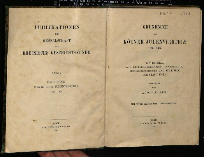 JUD II F5 5382 : Grundbuch des Kölner Judenviertels 1135–1425: Ein Beitrag zur mittelalterlichen Topographie, Rechtsgeschichte und Statistik der Stadt Köln
 (1920)