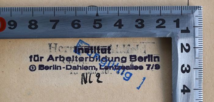 SA 181 : Monopolfrage und Arbeiterklasse. Drei Abhandlungen. (1917);- (Institut für Arbeiterbildung Berlin-Dahlem), Stempel: Name, Ortsangabe, Signatur; 'Institut für Arbeiterbildung Berlin 
Berlin-Dahlem, Lentzallee 7/9
NL 2'. 