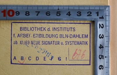 SA 181 : Monopolfrage und Arbeiterklasse. Drei Abhandlungen. (1917);- (Institut für Arbeiterbildung Berlin-Dahlem), Stempel: Name, Ortsangabe, Signatur; 'Bibliothek d. Instituts f. Arbeiterbildung BLN-Dahlem 
ab XI/69 Neue Signatur u. Systematik
B 676'. 