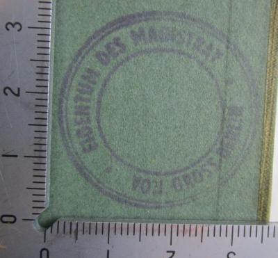 - (Berlin. Magistrat), Stempel: Berufsangabe/Titel/Branche, Name, Ortsangabe; 'Eigentum des Magistrat
von Gross-Berlin'.  (Prototyp);L 549 Cal 3 4-5: Calderons ausgewählte Werke in zehn Bänden. Vierter Band (o.J.)