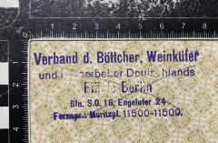 - (Verband der Böttcher, Weinküfer und Hilfsarbeiter Deutschlands), Stempel: Name; 'Verband d. Böttcher, Weinküfer 
und Hilfsarbeiter Deutschlands 
Filiale Berlin 
Bln. S. O. 16, Engelufer 24 
Fernspr.: Moritzpl. 11500-11509.'.  (Prototyp)