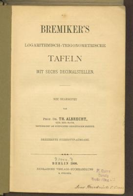O 9645'13':F8 : Bremiker's Logarithmisch-trigonometrische Tafeln mit sechs Decimalstellen. (1900)