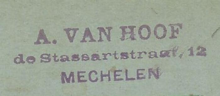 -, Stempel: Name; 'A. van Hoff de Stassaristraat 12 MECHELEN'