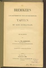 O 9645'13':F8 : Bremiker's Logarithmisch-trigonometrische Tafeln mit sechs Decimalstellen. (1900)