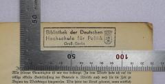 - (Deutsche Hochschule für Politik. Bibliothek;Deutsche Hochschule für Politik), Stempel: Name; 'Bibliothek der Deutschen Hochschule für Politik Groß-Berlin'.  (Prototyp)