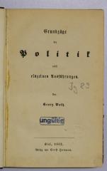 Ig 89 : Grundzüge der Politik nebst einzelnen Ausführungen (1862)