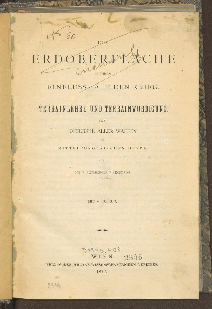 Hs 44304/60:F8 : Die Erdoberfläche in ihrem Einflusse auf den Krieg : (Terrainlehre und Terrainwürdigung) für Officiere aller Waffen der Mitteleuropäischen Heere. (1872)