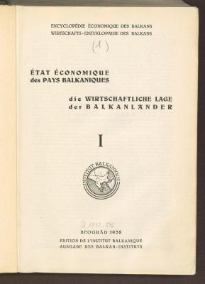 Fh 58219:1:F4 : Encyclopédie économique des Balkans. 1, État économique des pays balkaniques. (1938)