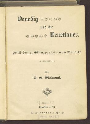 Gesch. 30852:F8 : Die Venetianer : Entstehung, Glanzperiode und Verfall. (um 1886)