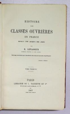 Ig 82-1;Ig 82-2 ; ;:  Histoire des classes ouvrières en France depuis 1789 jusqu' à nos jours. 1. et. 2. (1867)