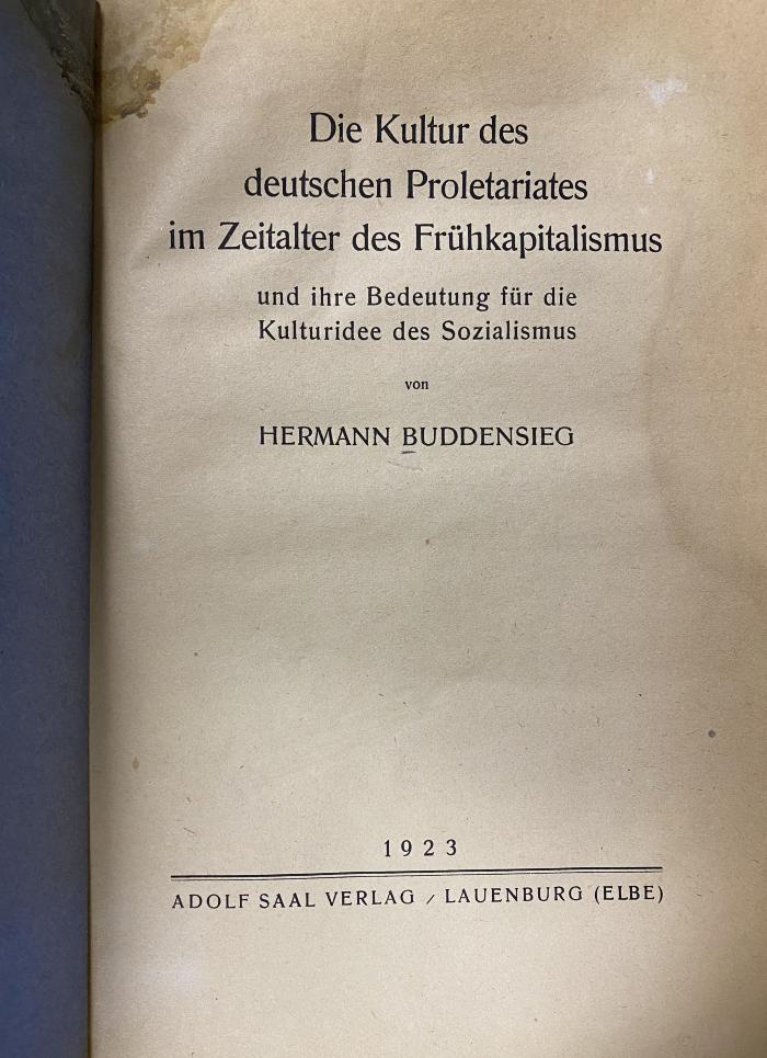 00/6802 : Die Kultur des deutschen Proletariats im Zeitalter des Frühkapitalismus und ihre Bedeutung für die Kulturidee des Sozialismus (1923)