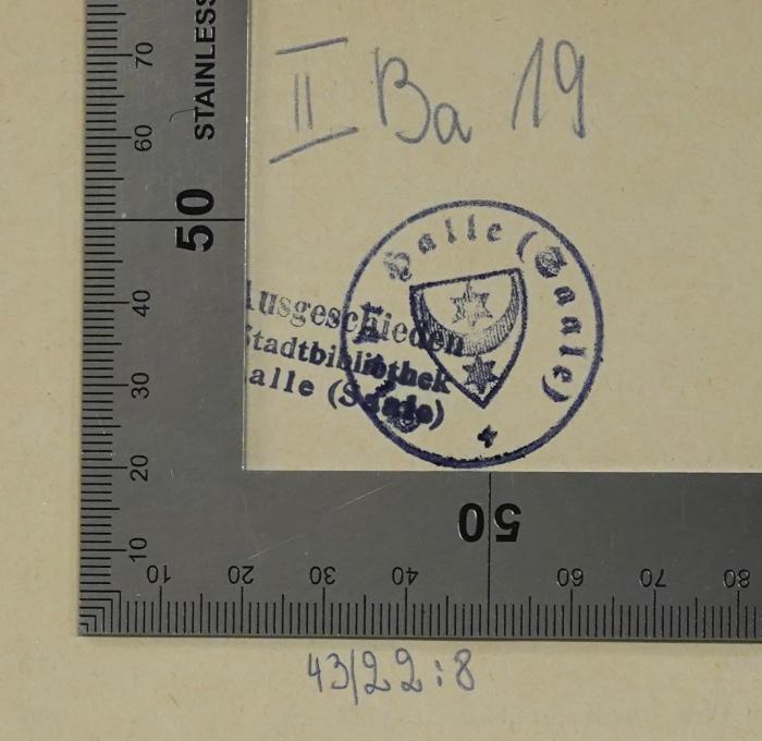 A 108 : Das deutsche Zeitschriftenwesen, seine Geschichte und seine Probleme (1942);- (Stadtbibliothek Halle), Stempel: Ortsangabe, Wappen, Signatur; 'Stadt Halle (Saale) II Ba 19'. 