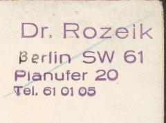 - (Rozeik, Fanzi Mussad), Stempel: Name; 'Dr. Roziek
Berlin SW 61
Plaufer 20
Tel. 61 01 05'. 