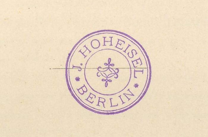 - (Hoheisel, J), Stempel: ; 'J. HOHEISEL. BERLIN'. 