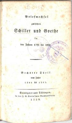 B 3438 : Briefwechsel zwischen Schiller und Goethe in den Jahren 1794 bis 1805. Sechster Theil vom Jahre 1801 bis 1805. (1829)