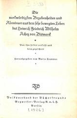 B 3433 : Die merkwürdigsten Begebenheiten und Abenteuer aus dem sehr bewegten Leben des Heinrich Friedrich Wilhelm Achaz von Bismark. (1926)