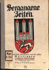 Kps 5458 : Vergangene Zeiten. II. Teil. Humor. Plaudereien aus dem alten Göttingen zwischen 1866 und 1890. Schorse Szültenbürger. (1917)