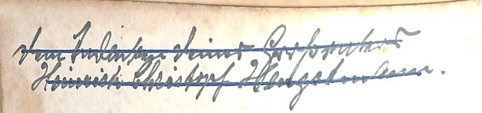 - (Hengstmann, Heinrich Christoph;unbekannt), Von Hand: Widmung; 'Dem Andenken deines Großvaters / Heinrich Christoph Hengstmann.'. 