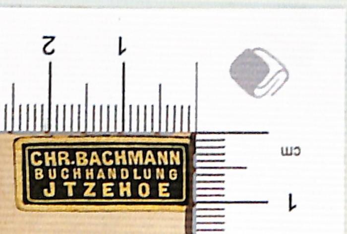 - (Bachmann, Chr. Buchhandlung), Etikett: Buchhändler; 'Chr. Bachmann Buchhandlung Itzehoe'.  (Prototyp)