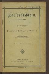 Rf 70975:F8 : Kaiserbüchlein : 1797 - 1888 ; zur Erinnerung an Deutschlands Heldenkaiser Wilhelm I.. (1888)