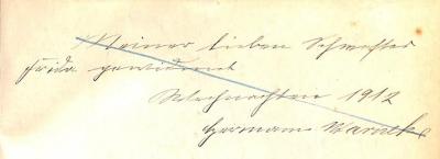 - (Warneke, Hermann;[Warneke?], Frida), Von Hand: Widmung; 'Meiner lieben Schwester / Frida gwidmet / Weihnachten 1912 / Hermann Warneke'. 