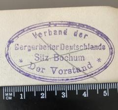 - (Verband der Bergbauindustriearbeiter Deutschlands), Stempel: Name; 'Verband der Bergarbeiter Deutschlands Sitz Bochum Der Vorstand'.  (Prototyp)
