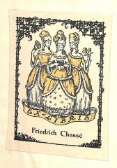 - (Chassé, Friedrich), Etikett: Exlibris; 'EX-LIBRIS / Friedrich Chassé'. 