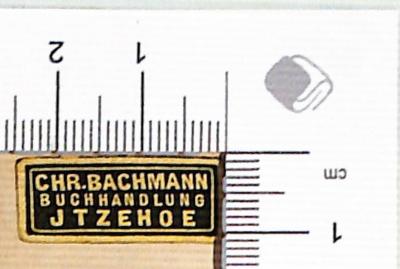 - (Bachmann, Chr. Buchhandlung), Etikett: Buchhändler; 'Chr. Bachmann Buchhandlung Itzehoe'.  (Prototyp)