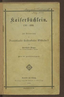 Rf 70975:F8 : Kaiserbüchlein : 1797 - 1888 ; zur Erinnerung an Deutschlands Heldenkaiser Wilhelm I.. (1888)