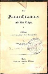 S 3586 : Der Anarchismus und seine Träger. Enthüllungen aus dem Lager der Anarchisten. (1887)