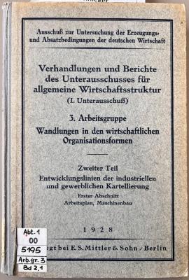 00/5195 Abt. 1, Arb.gr. 3, Bd. : Entwicklungslinien der industriellen und gewerblichen Kartellierung. 1. Arbeitsplan, Maschinenbau (1928)