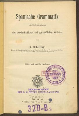 Xk 4500'12':F8 : Spanische Grammatik : mit Berücksichtigung des gesellschaftlichen und geschäftlichen Verkehrs. (1897)