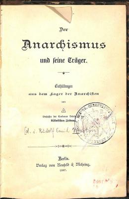 S 3586 : Der Anarchismus und seine Träger. Enthüllungen aus dem Lager der Anarchisten. (1887)