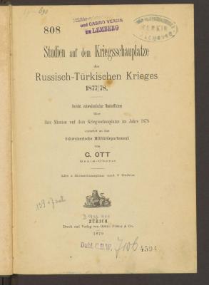 Gesch. 32548:F8 : Studien auf dem Kriegsschauplatze des russisch-türkischen Krieges 1877 - 78 : Bericht schweizerischer Genieoffiziere erstatt. a. d. Schweizer. Militärdepartement. (1879)