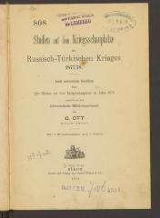 Gesch. 32548:F8 : Studien auf dem Kriegsschauplatze des russisch-türkischen Krieges 1877 - 78 : Bericht schweizerischer Genieoffiziere erstatt. a. d. Schweizer. Militärdepartement. (1879)