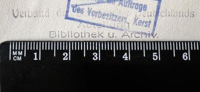 - (Verband der Bergbauindustriearbeiter Deutschlands), Stempel: Name; 'Verband der Bergarbeiter Deutschlands, Abteilung Bibliothek u. Archiv'.  (Prototyp)