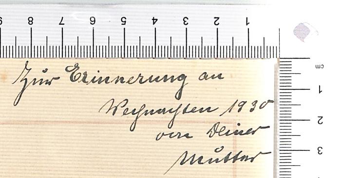 -, Von Hand: Widmung; 'Zur Erinnerung an Weihnachten 1930 von deiner Mutter'