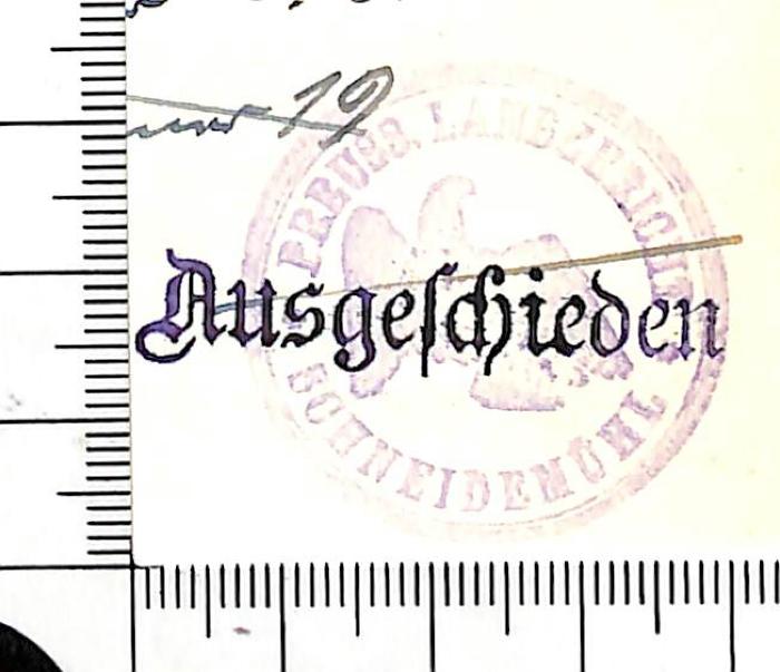 - (Preußen. Landgericht (Schneidemühl)), Stempel: Besitzwechsel: makuliert; 'Ausgeschieden'. 