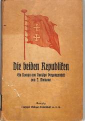Z 5486 : Die beiden Republiken. Ein  Roman aus Danzigs Vergangenheit. (1922)