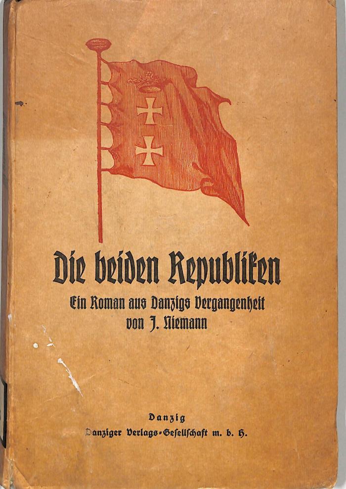 Z 5486 : Die beiden Republiken. Ein  Roman aus Danzigs Vergangenheit. (1922)