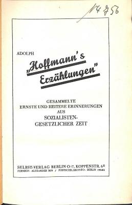 T 3387 : Adolph "Hoffmann`s Erzählungen". Gesammelte ernste und heitere Erinnerungen aus sozialisten-gesetzlicher Zeit. ([um 1928])