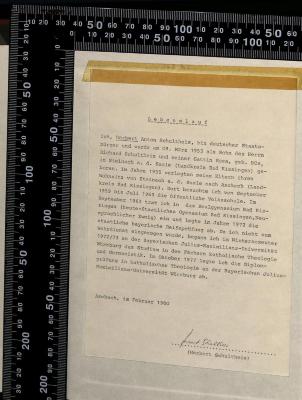 - (Herbert Anton Schultheis), Papier: Name; 'Lebenslauf
Ich, Herbert Anton Schultheis, bin deutscher Staatsbürger und wurde am 09. März 1953 als Sohn des Herrn Richard Schultheis und seiner Gattin Rosa, geb. Büx, in Steinach a. d. Saale (Landkreis Bad Kissingen) geboren.'. 
