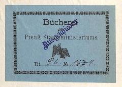 - (Preußen. Staatsministerium), Etikett: Name, Nummer, Besitzwechsel: makuliert; 'Bücher / des / Preuß. Staatsministeriums / Tit. [hs. ergänzt] P[?] 6. Nr. 167 [durchgestrichen] 4. [überstempelt:] Ausgeschieden'. 