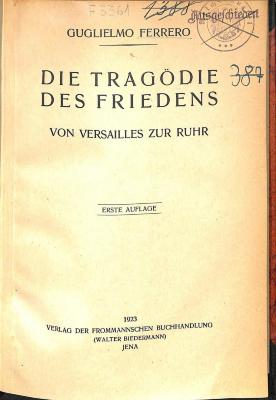 F 3361 : Die Tragödie des  Friedens : Von Versailles zur Ruhr. (1923)