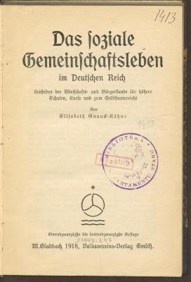 F 12285'23':F8 : Das soziale Gemeinschaftsleben im Deutschen Reich : Leitfaden der Wirtschafts- und Bürgerkunde für höhere Schulen, Kurse und zum Selbstunterricht. (1918)