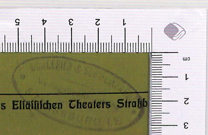 - (Lindner's Buchhandlung und Antiquariat), Stempel: Buchhändler; 'Schlesier & Schweikhardt Strassburg I.E.'.  (Prototyp)