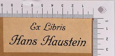 - (Haustein, Hans), Etikett: Exlibris; 'Hans Haustein'.  (Prototyp)