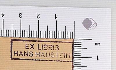 - (Haustein, Hans), Stempel: Exlibris; 'EX LIBRIS HANS HAUSTEIN'.  (Prototyp)